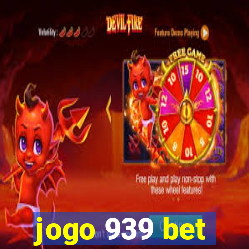 jogo 939 bet